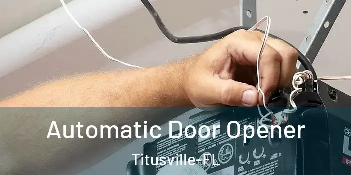  Automatic Door Opener Titusville-FL