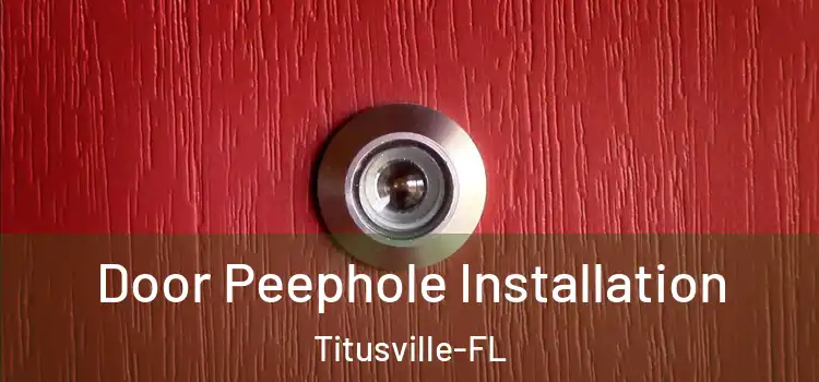 Door Peephole Installation Titusville-FL