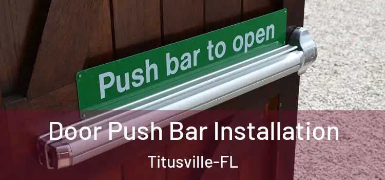  Door Push Bar Installation Titusville-FL