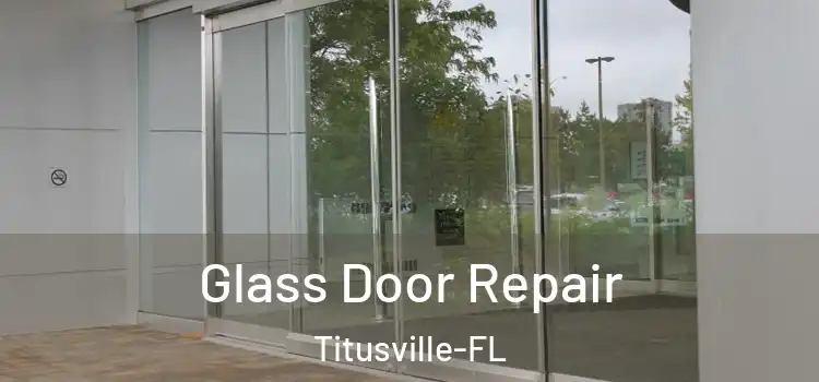 Glass Door Repair Titusville-FL
