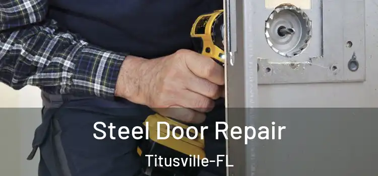 Steel Door Repair Titusville-FL