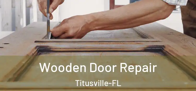 Wooden Door Repair Titusville-FL